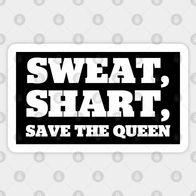 Sweat, Shart, Save The Queen Sticker by StadiumSquad